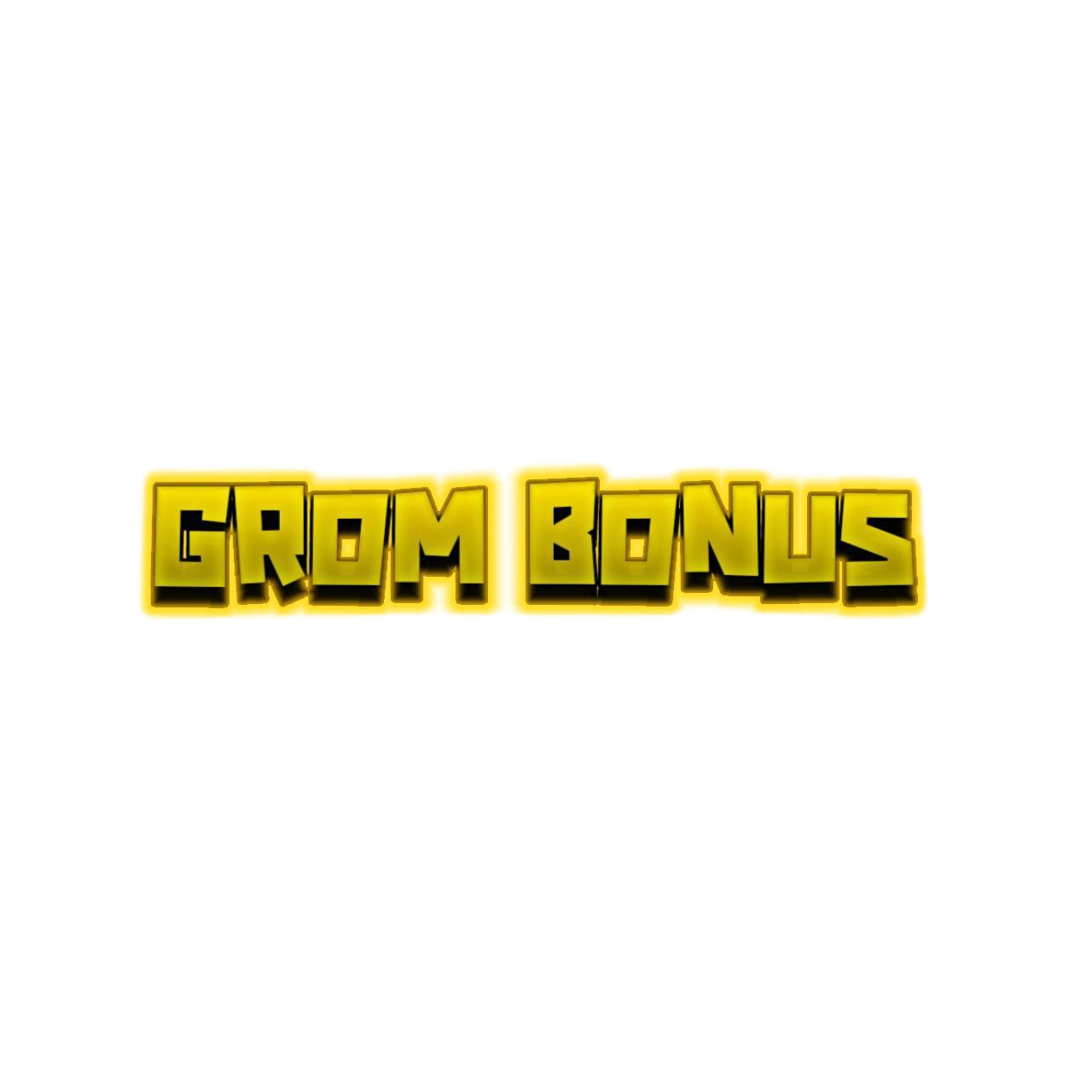 Grom Bonus